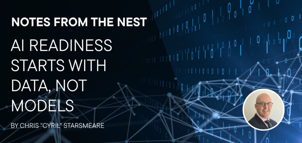 Notes from the Nest: AI Readiness Starts with Data, Not Models by Chris Starsmeare